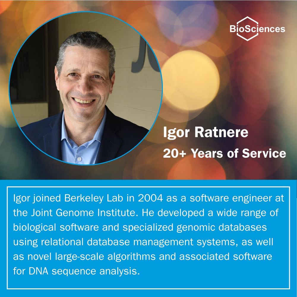 A photo of Igor Ratnere on a festive background, a note about his 20+ years of service, and this text about his time at the Lab: Igor joined Berkeley Lab in 2004 as a software engineer at the Joint Genome Institute. He developed a wide range of biological software and specialized genomic databases using relational database management systems, as well as novel large-scale algorithms and associated software for DNA sequence analysis.