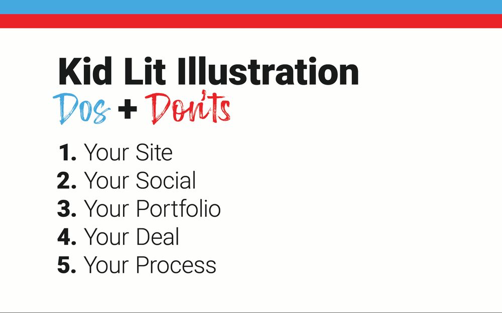 The TOC slide for my Kid Lit Illustration Dos and Don'ts talk.

1. Your Site
2. Your Social
3. Your Portfolio
4. Your Deal
5. Your Process