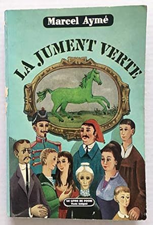 Une ancienne couverture du roman de Marcel Aymé, "La jument verte", représentant un groupe de personnages typiques du monde de province avant guerre (soldat, instituteur, etc) sous un tableau représentant une jument verte. Tous les humains sont plutôt laids mais la jument est ravissante