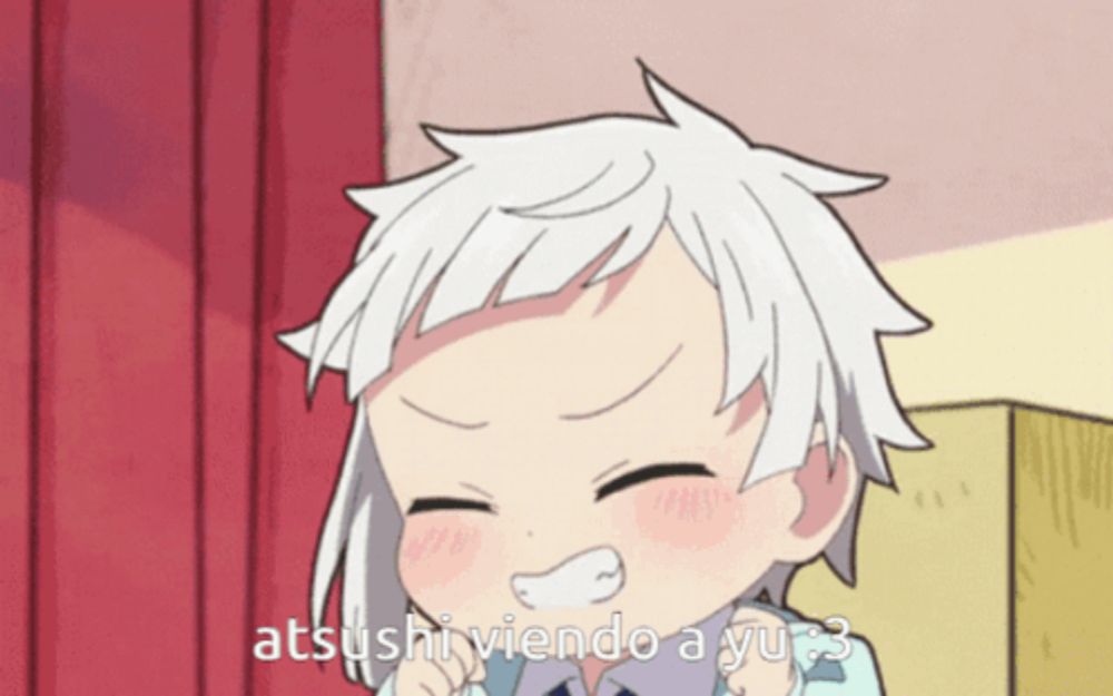 a cartoon character with white hair says " atsushi viendo a yup "