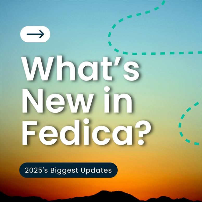A colorful gradient sky with silhouetted hills at the bottom. Large white text reads “What’s New in Fedica?” and a smaller navy-blue badge below says “2025’s Biggest Updates.” A white arrow points right, and teal dotted arrows trace paths across the sky.