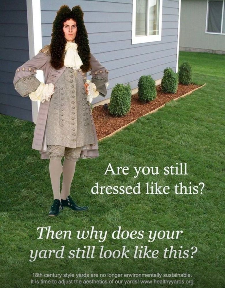 A person dressed like in 1700s on a mowed lawn. Are you still dressed like this? Then why your yard still look like this?