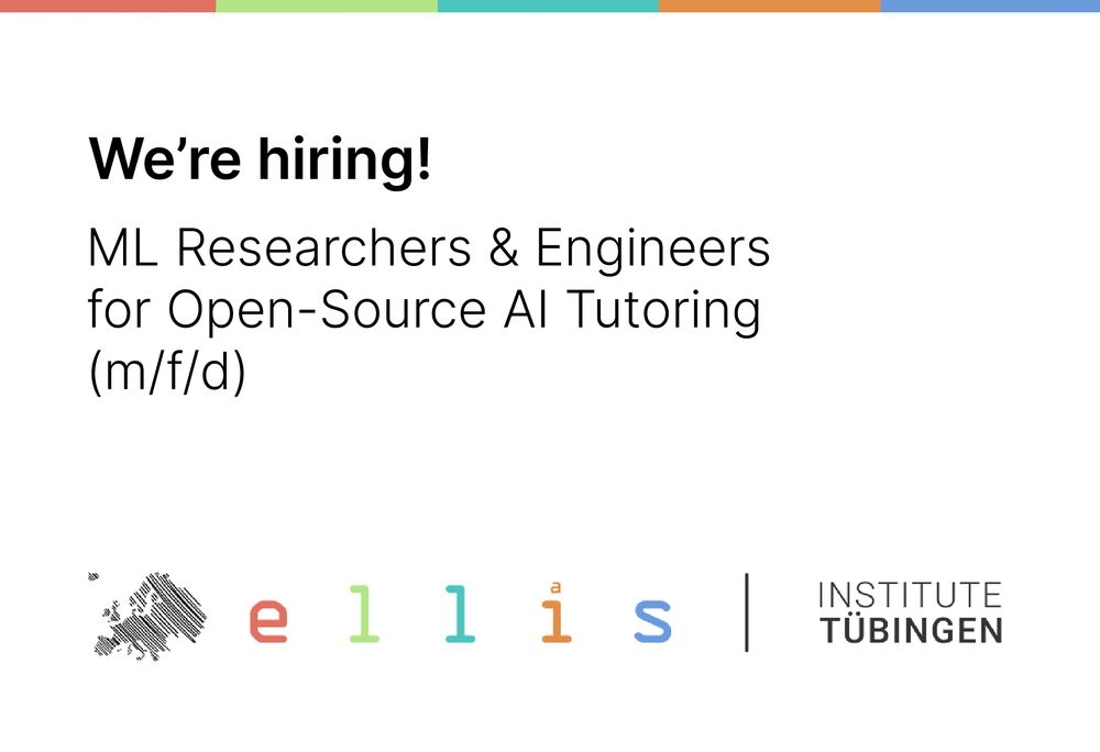 Hiring announcement: ELLIS Institute Tübingen is looking for ML Researchers & Engineers for Open-Source AI Tutoring (m/f/d). The image features a white background with bold black text and the colorful ELLIS logo at the bottom.