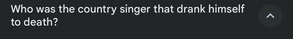 Google AI: Who was the country singer that drank himself
to death?