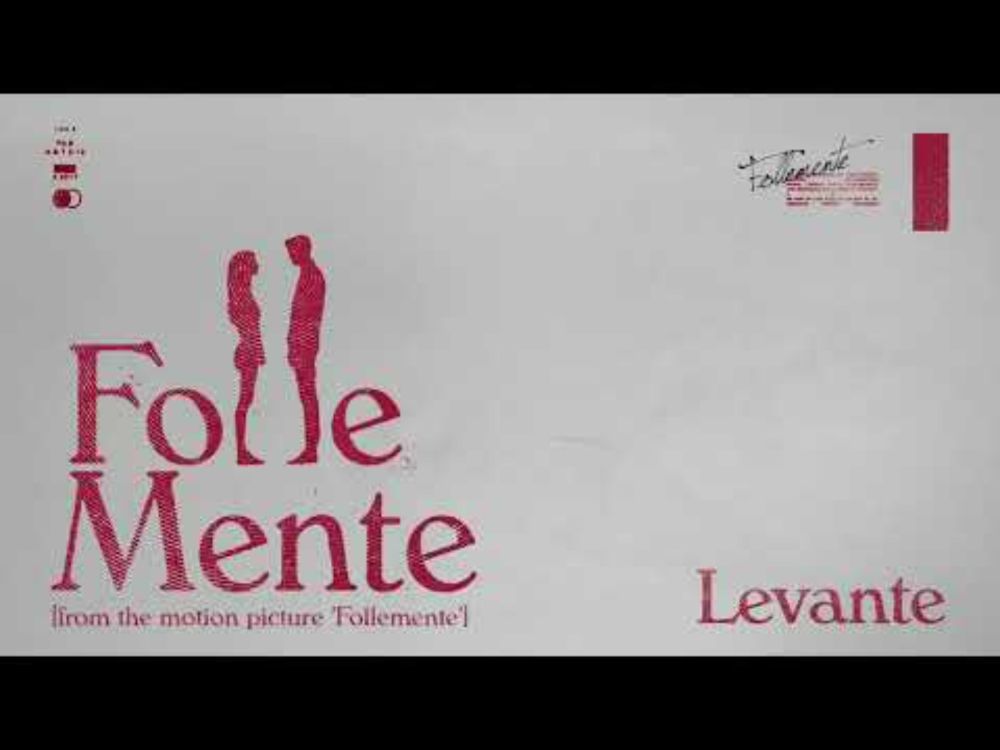 Levante - Follemente (from the motion picture “FolleMente")