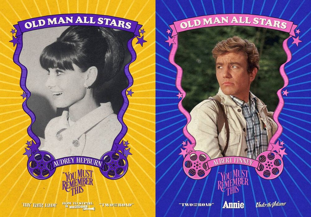 A pair of all-star card images featuring Audrey Hepburn and Albert Finney with their names, Old Man All Stars, You Must Remember This, and films featuring the actor at the bottom of the card, on Audrey's: My Fair Lady, How to Steal a Million, and Two for the Road; Albert's has Two for the Road, Annie, and Under the Volcano 