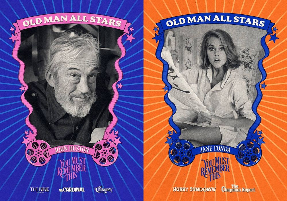 A pair of baseball card style images side by side featuring black and white photos of John Huston and Jane Fonda. Both cards have the star's name, Old Man All Stars, and You Must Remember This printed on them, in addition to logos for the films the star appears in, The Bible, The Cardinal, and Chinatown for Huston, and Hurry Sundown and The Chapman Report for Fonda. 