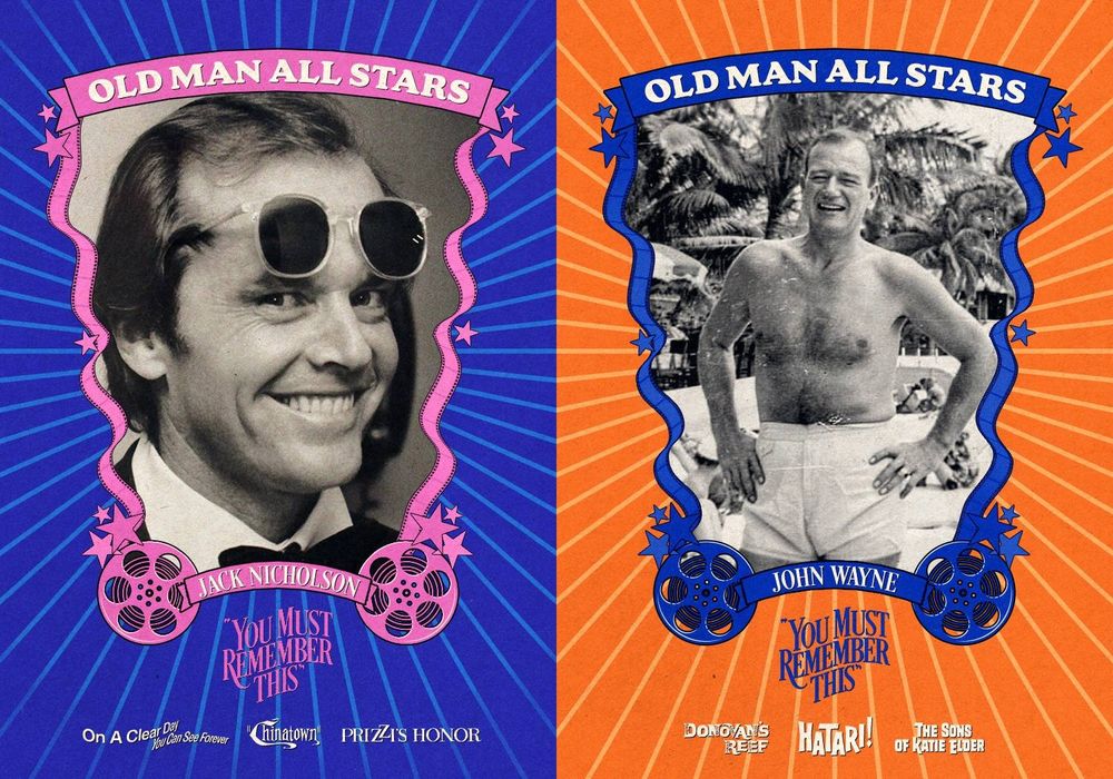 A pair of baseball card style images of Jack Nicholson and John Wayne, with Old Man All Stars at the top, the You Must Remember This logo underneath their names, and three film logos on each card, On a Clear Day You Can See Forever, Chinatown and Prizzi's Honor on Jack's and Donovan's Reef, Hatari! and The Sons of Katie Elder on John Wayne's. 