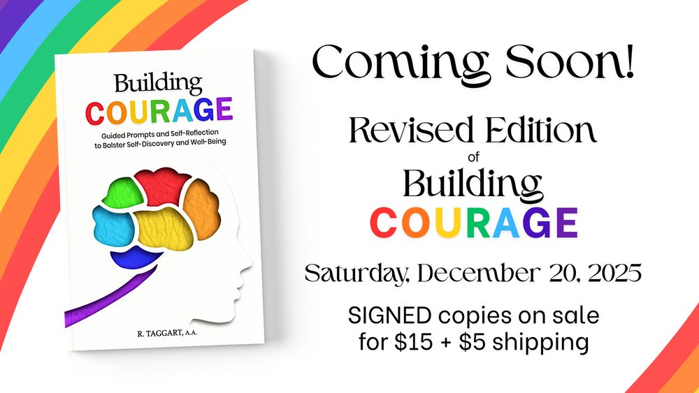 COMING SOON!
Revised Edition of Building COURAGE
Saturday, December 20, 2025
SIGNED copies on sale for $15 + $5 shipping