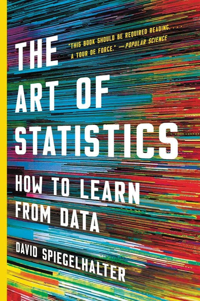 Book cover that says "The Art of Statistics: How to learn from data" on the front. Has a quote from Popular Science that says "This book should be required reading... A tour de force"