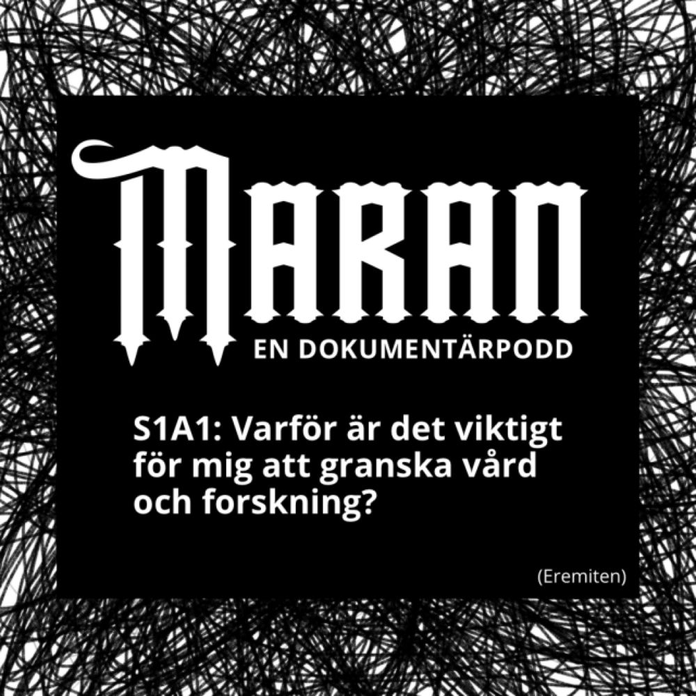 Maran S1A1: Varför är det viktigt för mig att granska vård och forskning?