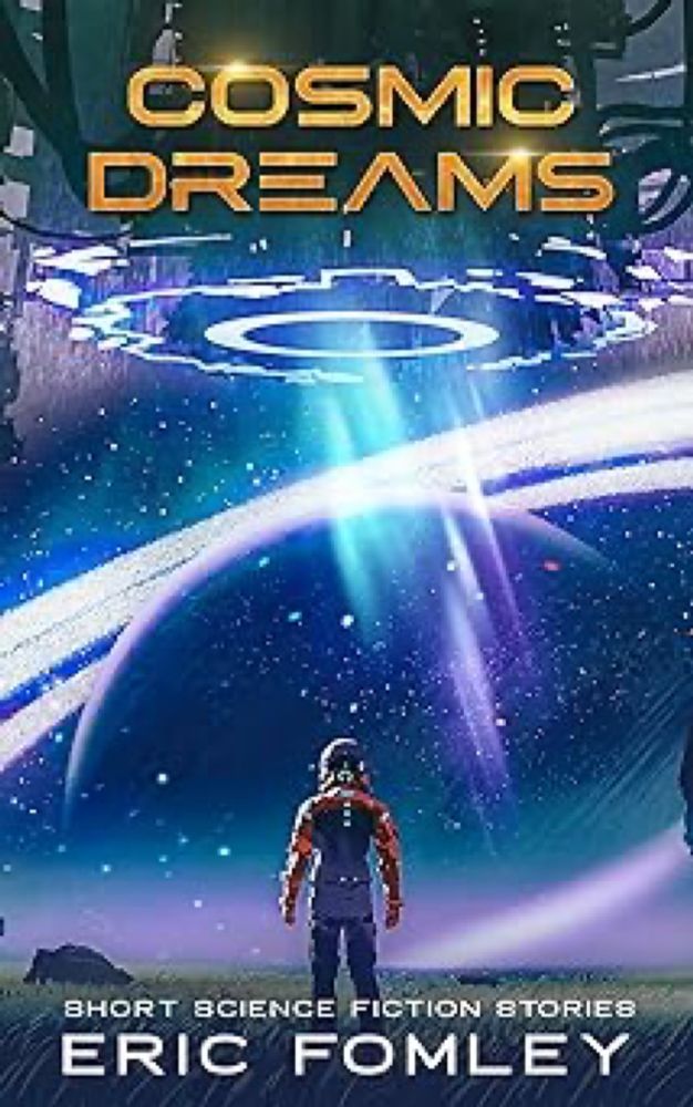 Amazon.com: Cosmic Dreams (Short Science Fiction Stories) eBook : Fomley, Eric : Kindle Store