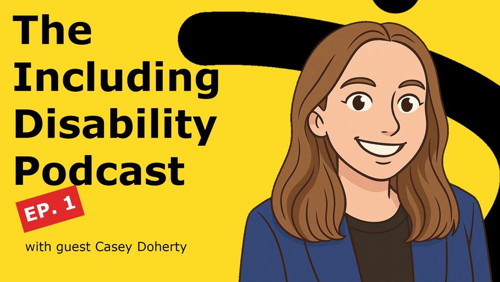 Black text on yellow background: "The Including Disability Podcast EP. 1 with guest Casey Doherty." A cartoon image of Casey smiles at the viewer with a black ID logo behind her.