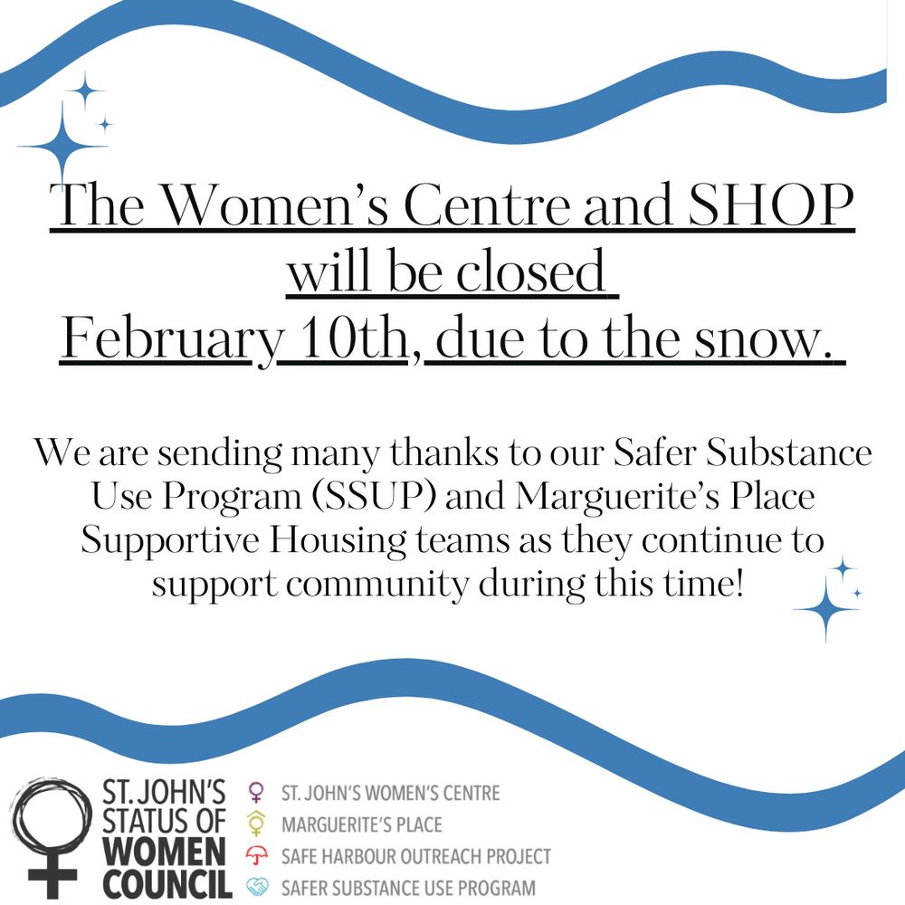 White background, blue wavy line at top and bottom of page. Text reads: "The women's Centre and SHOP will be closed February 10th due to snow. We are sending many thanks to our Safer Substance Use Program and Marguerite's Place supportive housing teams as they continue to support community during this time!"
