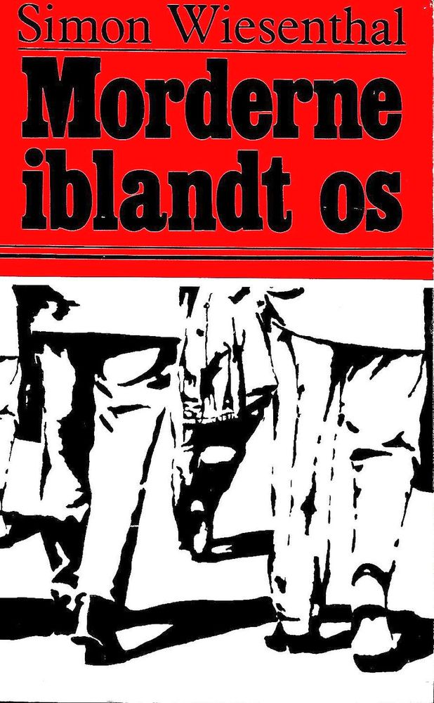 MORDERNE IBLANDT OS
Simon Wiesenthal

Redaktion og introduktion
af Joseph Wechsberg

Oversat efter originaludgaven
”The Murderers among us”
af Hanne Kaufmann

Copyright © 1967 by Opera Mundi, Paris

Branner og Korch/Winthers Forlag