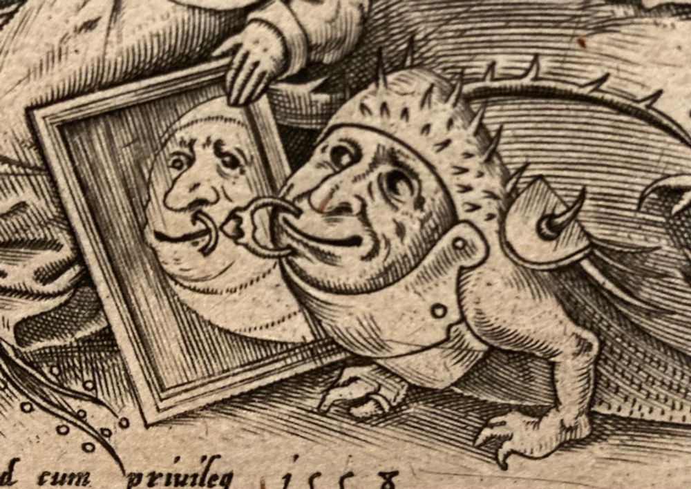 Pieter van der Heyden
after Pieter Bruegel the Elder
“Pride” (detail)
1558
A short almond-shaped creature with two animal legs and wearing a spiked suit of armor, regards itself approvingly in a mirror.  The lips of its human face are connected by a ring piercing both.