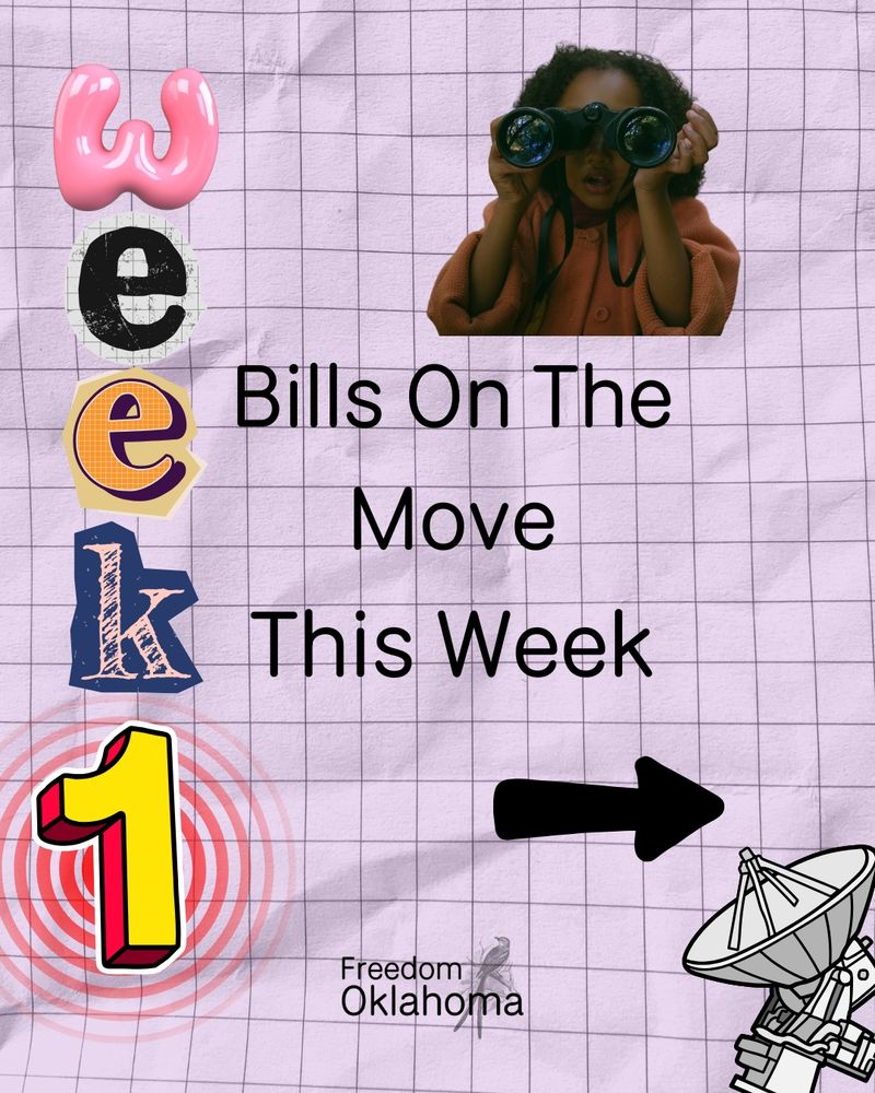 ID: The text reads: “week 1” on the left side of the graphic from top to bottom. In the center of the graphic, it says “bills on the move this week” with an arrow pointing to the right to signal to scroll through the rest of the images. At the bottom right hand corner there is there's a satellite dish. At the top right-hand corner there is a small brown child with curly hair looking through binoculars. The background is a crumpled piece of grid paper. With the black Freedom Oklahoma logo with a scissor tail fly catcher