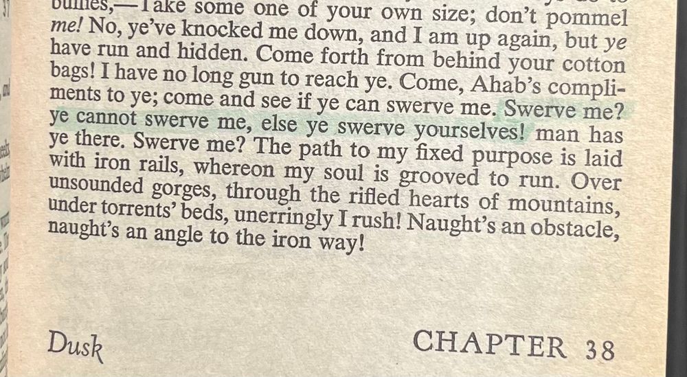 Highlighted quote from Moby Dick from Captain Ahab that reads, “Swerve me? ye cannot swerve me, else ye swerve yourselves!”

