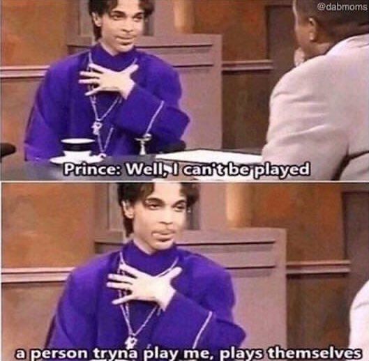 Screenshot from a Prince interview with him saying, “Well, I can’t be played. A person tryna play me, plays themselves”