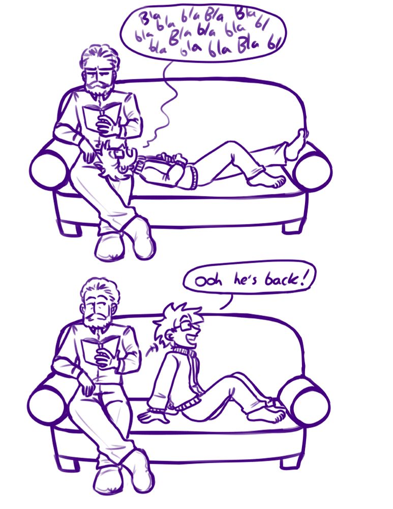 Purple lined drawings. Two men sit on a couch. One, who has a beard, is reading a book while the other, wearing glasses, lays on his back with his head on the other man's lap. The man with glasses has a speech bubble with 'Bla bla bla' repeating over and over in it. The man with glasses sits up and says "Ooh he's back!"