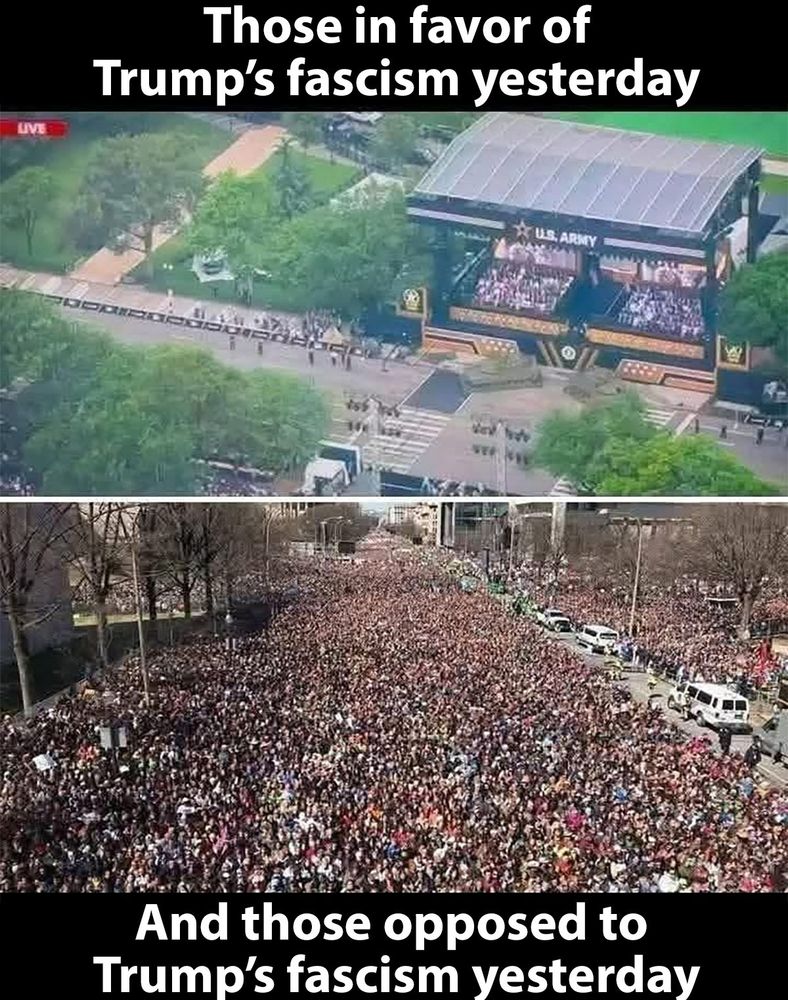 LIVE
Those in favor of
Trump's fascism yesterday
US. ARMY
STE
And those opposed to
Trump's fascism yesterday
