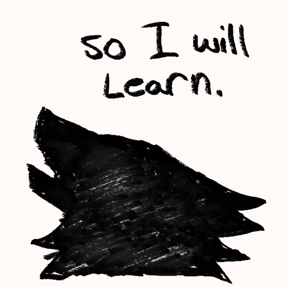 the wolf howling, the text above reads "so I will Learn."