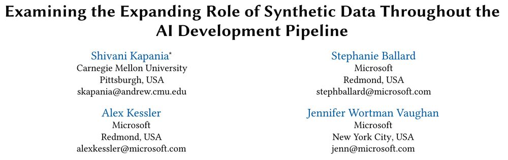 A screenshot of the paper title and author list: 

Examining the Expanding Role of Synthetic Data Throughout the AI Development Pipeline 
Shivani Kapania, Stephanie Ballard, Alex Kessler,  Jennifer Wortman Vaughan