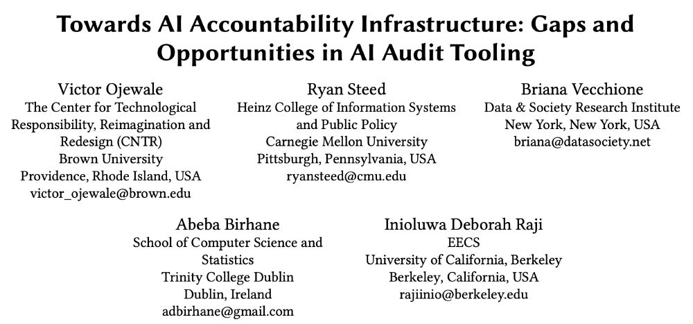 Screenshot of paper title and author list: 

Towards AI Accountability Infrastructure: Gaps and Opportunities in AI Audit Tooling
Victor Ojewale, Ryan Steed, Briana Vecchione, Abeba Birhane, Inioluwa Deborah Raji
