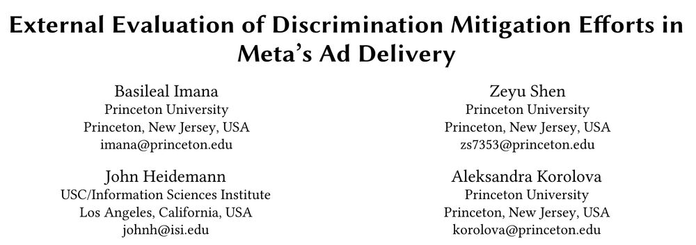 Screenshot of paper title and author list: 

External Evaluation of Discrimination Mitigation Efforts in Meta’s Ad Delivery 
Basileal Imana, Zeyu Shen, John Heidemann, Aleksandra Korolova
