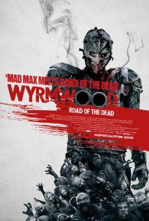 Poster for 2014 Australian Horror/Action film 'Wormwood'. Advertised as 'Mad Max Meets Dawn of the Dead'. Poster features a zombie horde and a stalwart Road Warrior-esque man with a shotgun.
