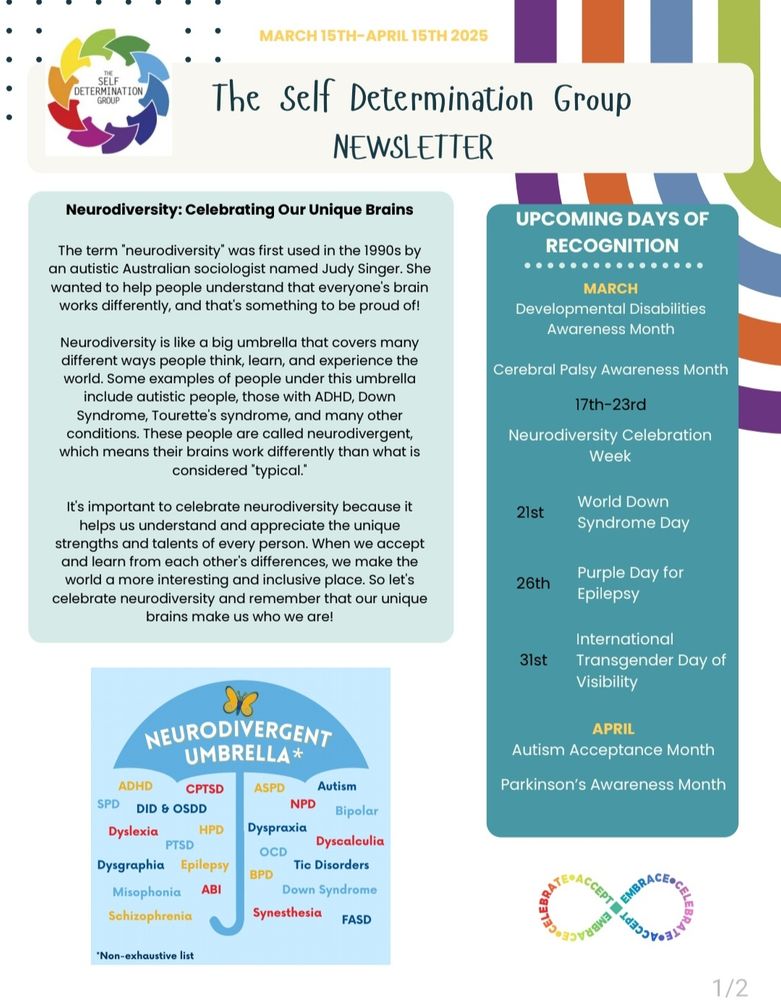 Front page of the self determination group newsletter. An article explaining neurodiveristy. A list of days of recognition in March and April. A picture of the neurodivergent umbrella. 
