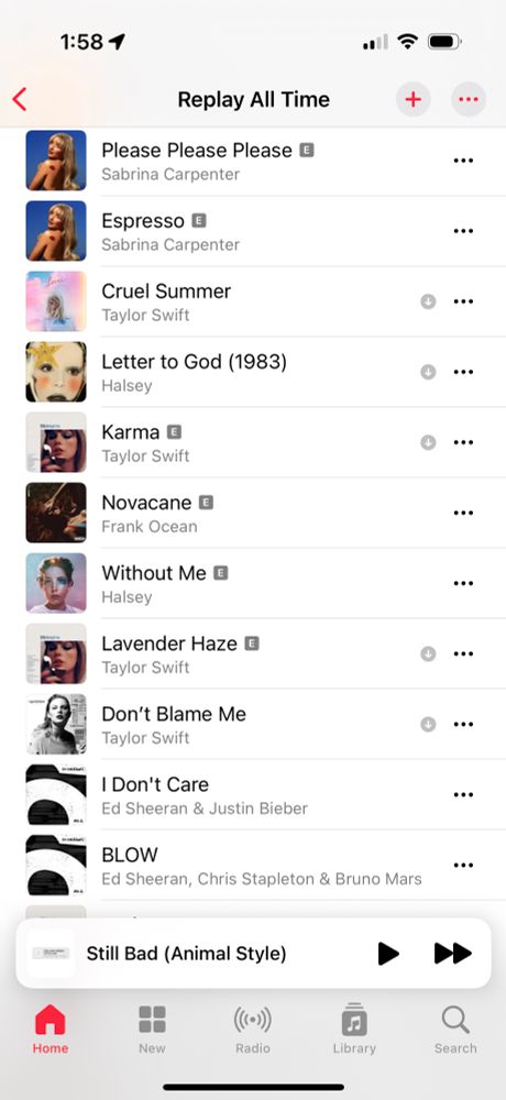 Apple Replay Top song playlist featuring artists Sabrina Carpenter, Taylor Swift, Halsey, Frank Ocean, & Ed Sheeran. Top songs: Please please please, espresso, Letter to God 1983, Karma, Novacane, Without Me, Lavender Haze, Don’t Blame Me, I Don’t Care, and BLOW. 