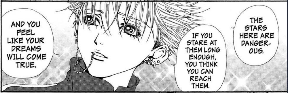 A panel from the manga “Nana”. Shin who is a young man with spiky hair and piercings says “the stars here are dangerous. If you stare at them long enough, you think you can reach them. And you feel like your dreams will come true”
