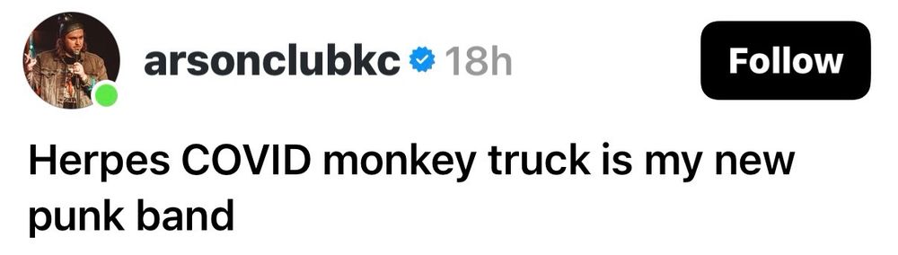 Herpes COVID monkey truck is my new
punk band