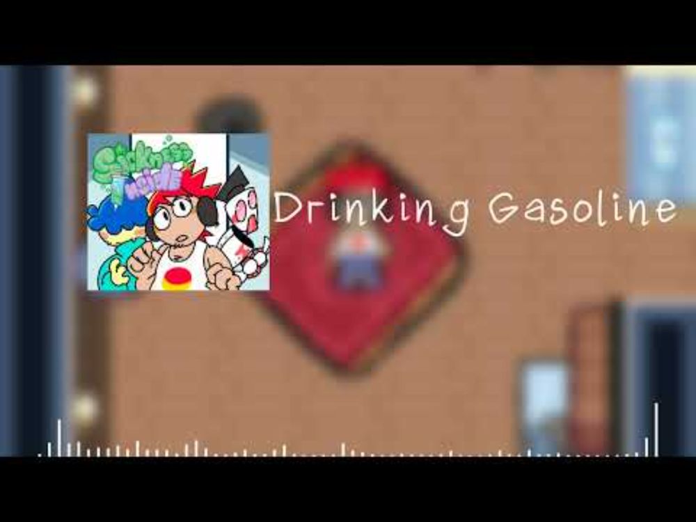 Drinking Gasoline - Sickness Inside OST