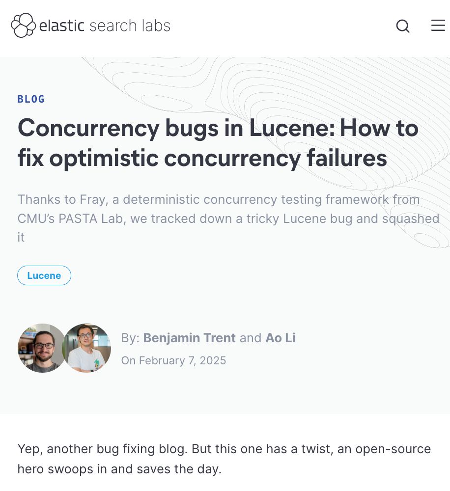 Blog post titled "Concurrency bugs in Lucene: How to fix optimistic concurrency failures" By Benjamin Trent and Ao Li (February 7, 2025)

Text reads: "Thanks to Fray, a deterministic concurrency testing framework from CMU’s PASTA Lab, we tracked down a tricky Lucene bug and squashed it"