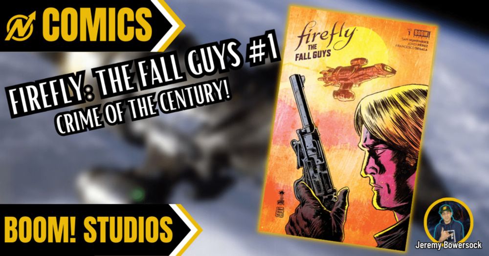 Firefly: The Fall Guys #1 - Crime Of The Century - NERD INITIATIVE