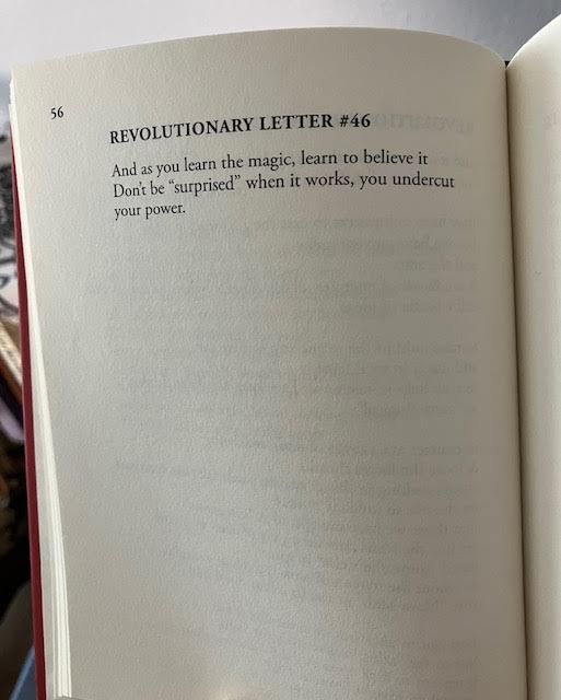 Page 56 of Revolutionary Letters by Diane di Prima. Text reads: Revolution Letter #46. 
And as you learn the magic, learn to believe it 
Don't be "surprised" when it works, you undercut
your power. 