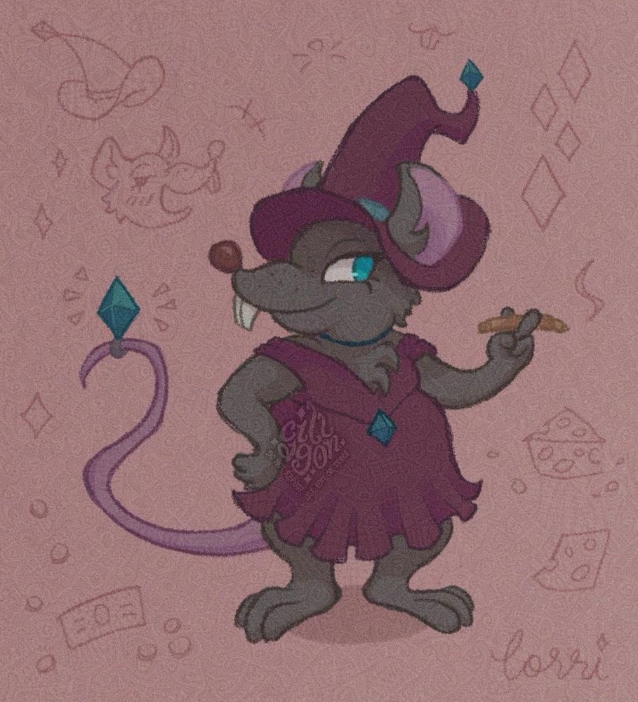 Lorri is a brownish-gray mouse who is slightly stout, has cyan eyes, and a red nose. 

She is standing with one hand to her waist, and is holding a small cheese stick like a cigarette on her other hand. 
Her outfit is a dark purple witch hat with a blue band and a cyan diamond-shaped gemstone on the tip, a dark cyan choker band, and a dark purple dress with a similar gemstone on the mid-waist area. 
Her pink tail has a large cyan diamond ring near the tip.

The background is a pale pink with various scribbles of (clockwise, from top left) a simplified Lorri head and her witch hat, a mouse nose and teeth, some diamond shapes, cheese, her name in cursive, and coins and a paper bill.