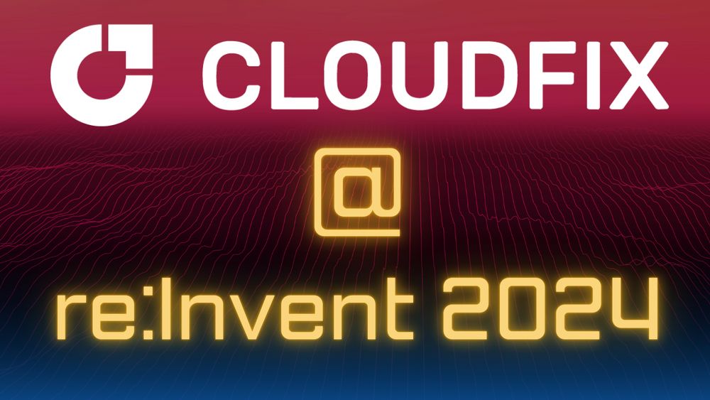 It says "CloudFix at re:Invent 2024" over a red geometric wave