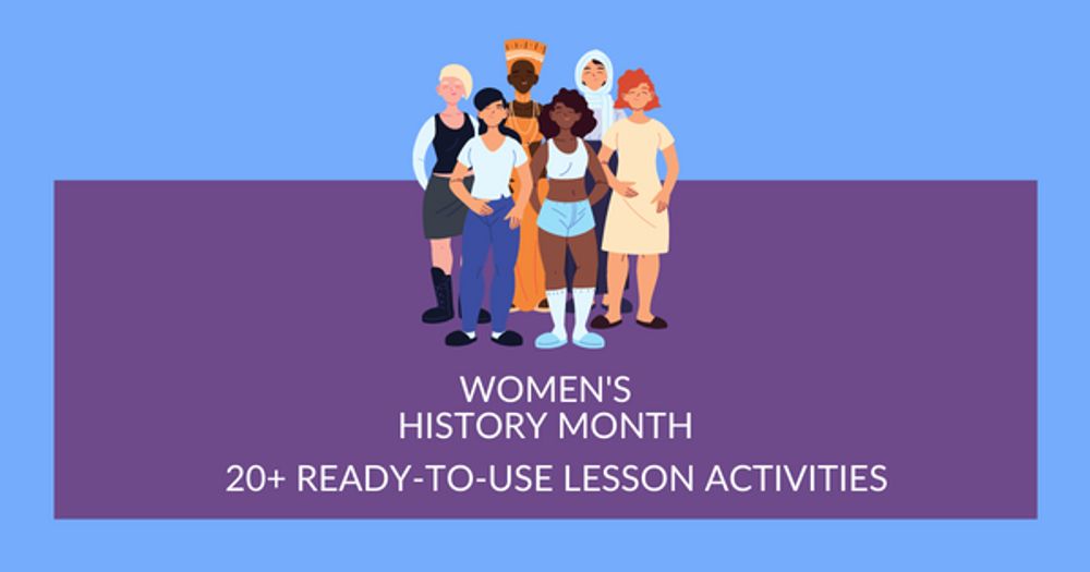 20+ Ready-to-use classroom activities to celebrate Women’s History Month