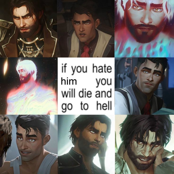 8 different images of Jayce Talis, in the center theres a text that reads "if you have him, you will die and go to hell."