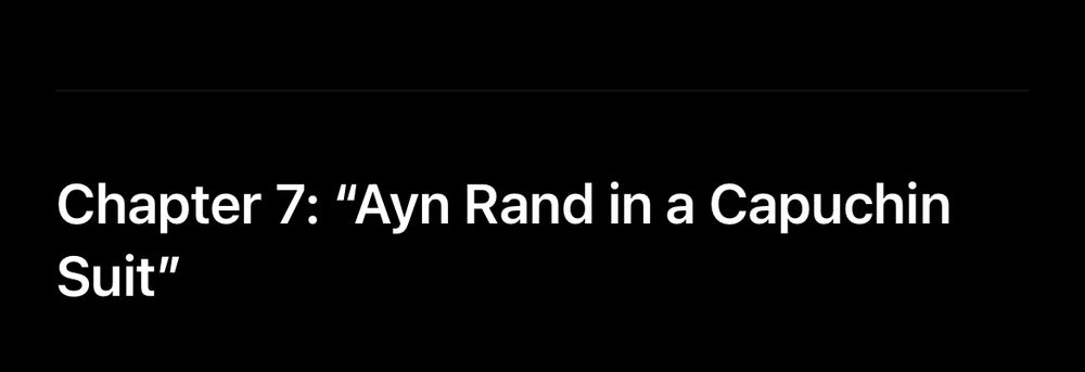 Chapter 7: “Ayn Rand in a Capuchin Suit”