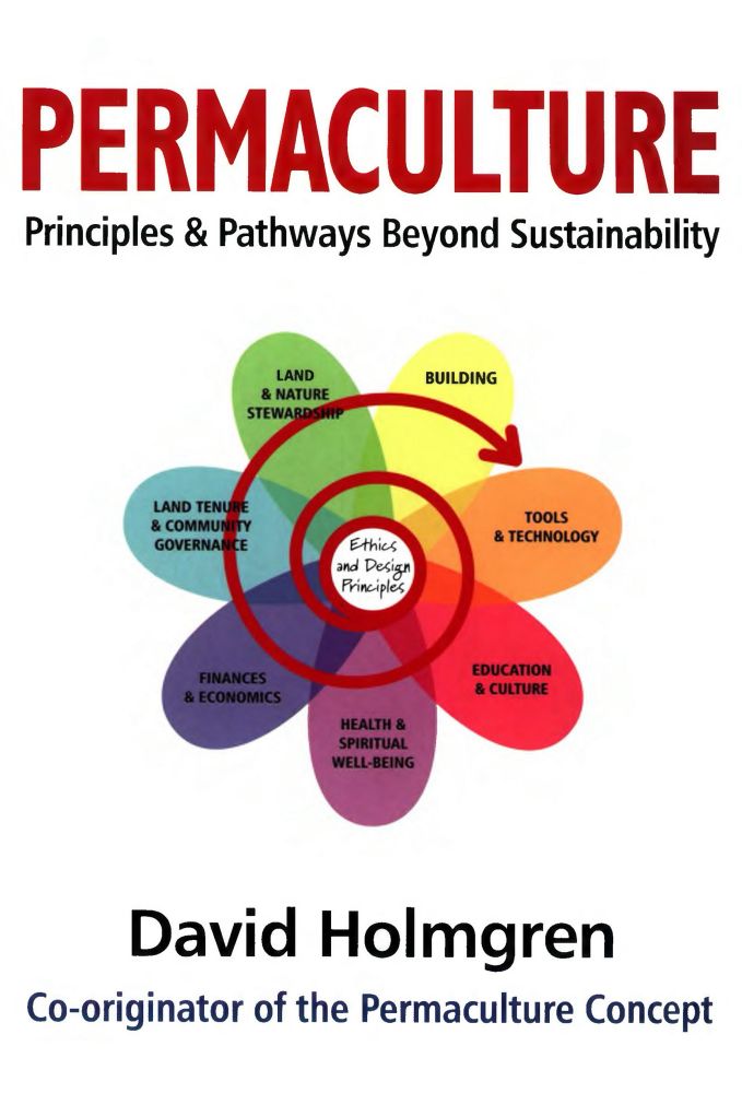 “Permaculture: Principles & Pathways Beyond Sustainability” by David Holmgren