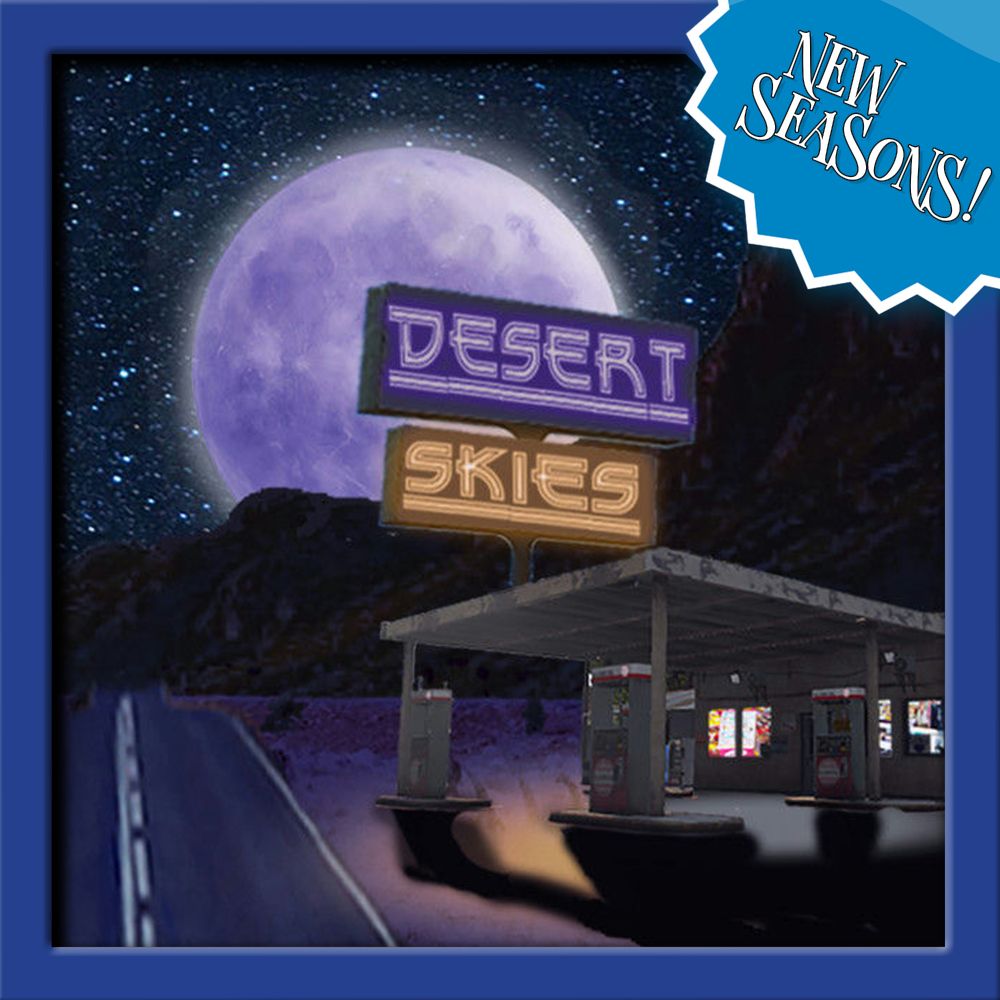 A surreal nightscape featuring a retro gas station under a vast starry sky, dominated by a glowing lavender full moon. In the foreground, a lonely stretch of highway leads toward the station. Hovering above it is a neon-style sign with two stacked words: “DESERT” in purple and “SKIES” in amber-yellow. The sign glows against the moonlight. In the top right corner, a jagged blue label reads “NEW SEASONS!” in stylized white text. The image is framed with a bold cobalt-blue border, matching the promo style.