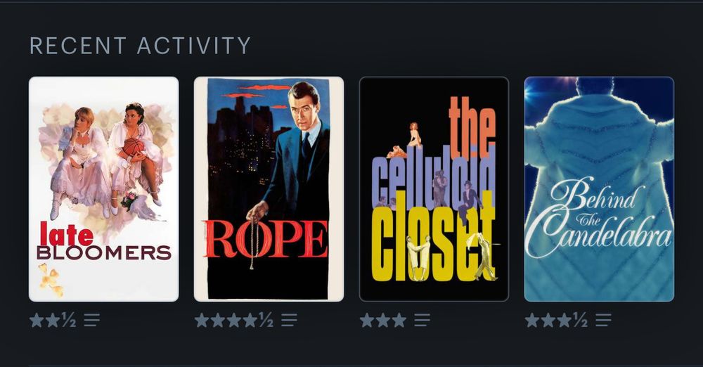 Late Bloomers, Rope, The Celluloid Closet, Behind the Candelabra 