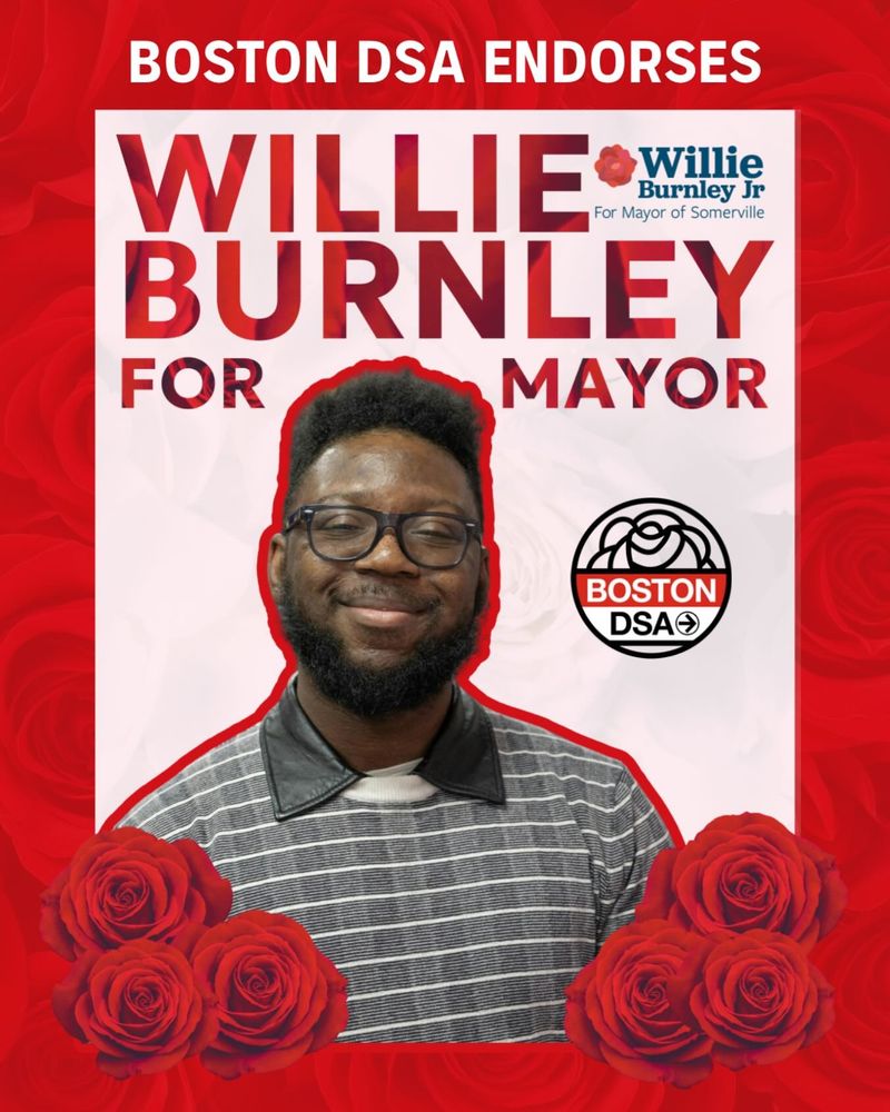 BOSTON DSA endorses: WILLIE BURNLEY for Mayor