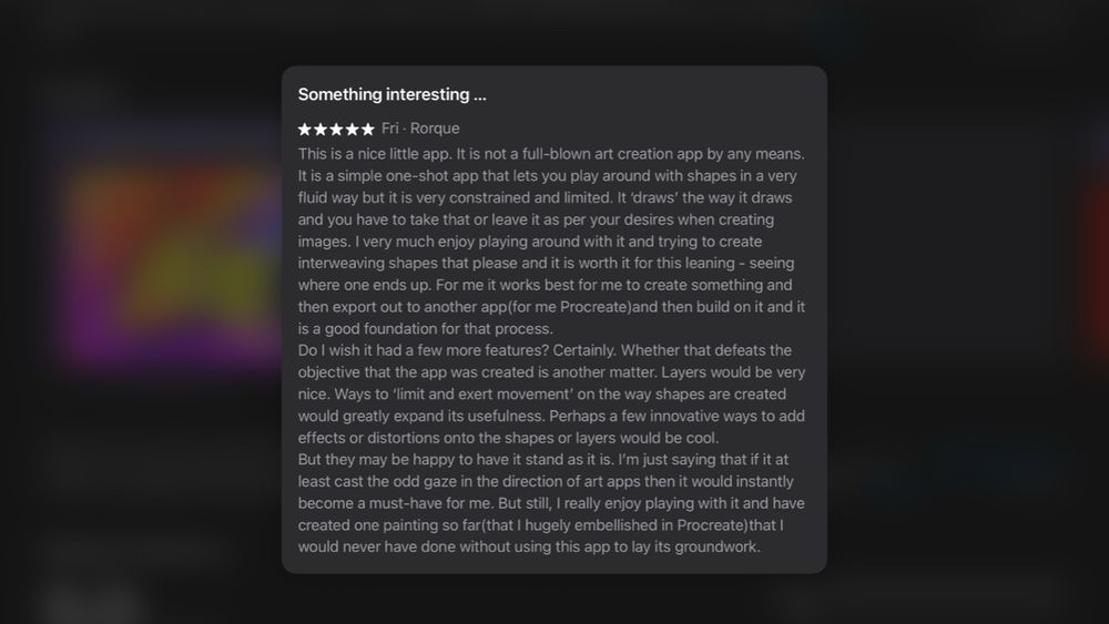 App Store review screenshot showing a 5-star rating for Exsto. The reviewer describes it as a simple but constrained app for playing with fluid shapes. They enjoy using it to create abstract forms that they later enhance in Procreate, saying it’s a good foundation for that process. They suggest possible improvements like layers and more control over shape movement, but still appreciate the app for what it is.