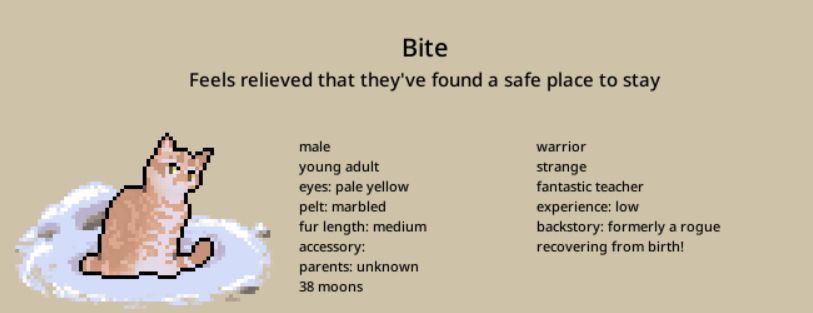 Bite, a red tabby tom with pale yellow eyes
Feels relieved that they've found a safe place to stay
38 moons old
Traits: strange, fantastic teacher
