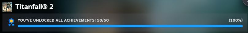 screenshot of Steam with bold text saying "Titanfall 2" above a smaller box that has text saying "You've unlocked all achievements!  50/50" with "(100%)" far to the right